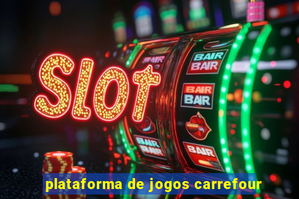 plataforma de jogos carrefour